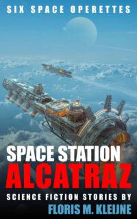 Space Station Alcatraz - Six space operettes